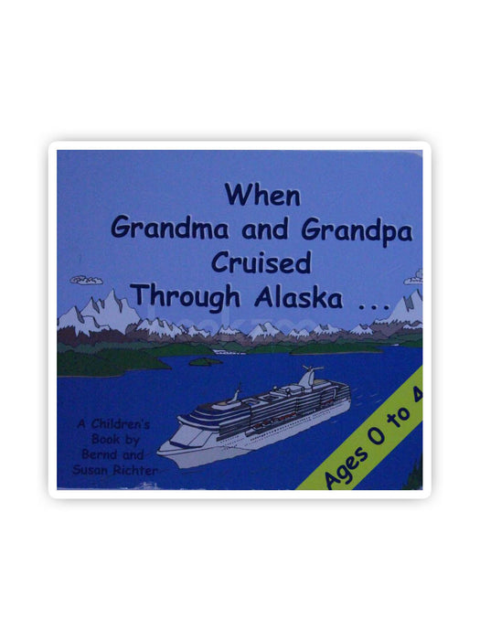 When Grandma and Grandpa Cruised Through Alaska tells the experience of a memory  of a trip with the grandchild in the big ship.