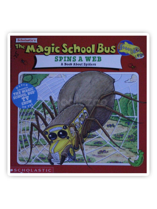 The Magic School Bus Spins A Web: A Book About Spiders