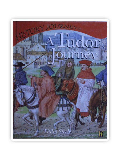 A Tudor Journey (History Journeys)