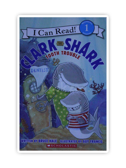 I can Read: Clark the Shark: Tooth Trouble, Level 1