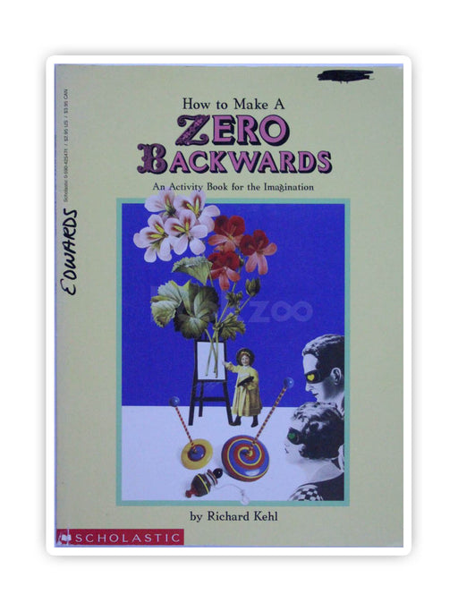 How to Make a Zero Backwards: An Activity for the Imagination