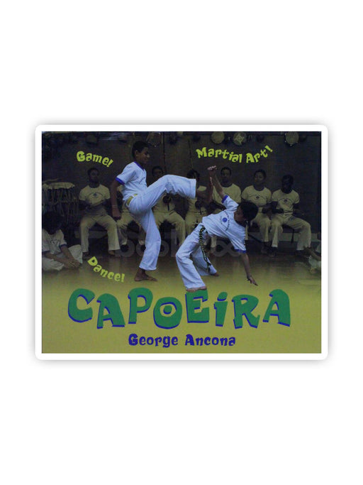 Capoeira: Game! Dance! Martial Art!