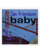 San Francisco Baby: A Local Baby Book