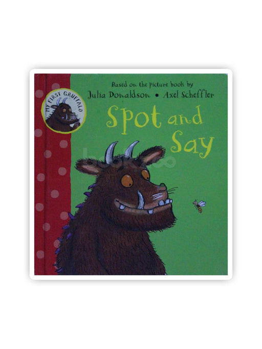 MY FIRST GRUFFALO: SPOT AND SAY