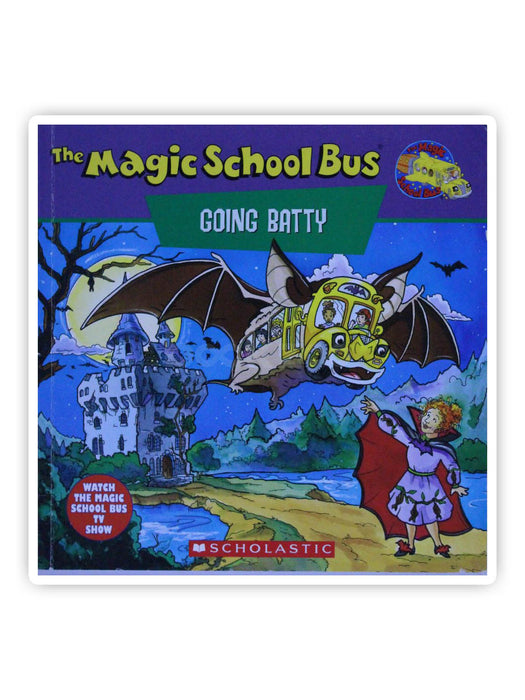 The Magic School Bus Going Batty: A Book About Bats
