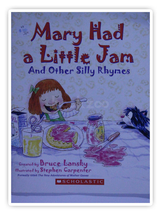Mary Had A Little Jam And Other Silly Rhymes