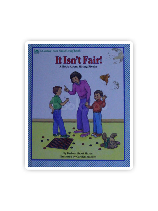 It Isn't Fair! A Book about Sibling Rivalry