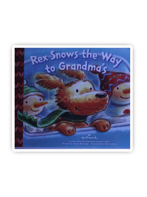 Rex Snows the Way to Grandma?s Book