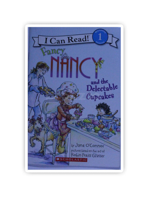 I can Read: Fancy Nancy and the Delectable Cupcakes, Level 1