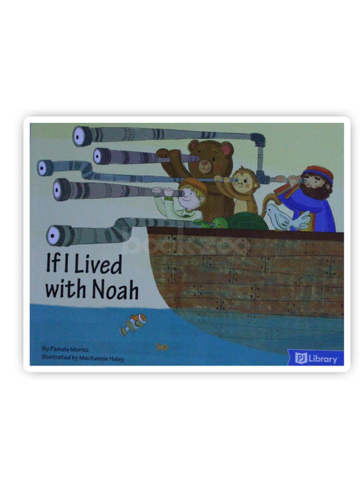 If I Lived with Noah