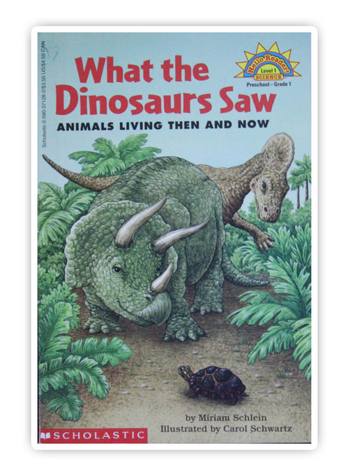 What The Dinosaurs Saw: Animals Living Then And Now (level 1)