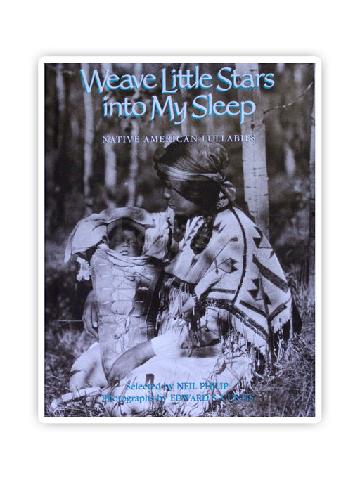Weave Little Stars Into My Sleep: Native American Lullabies