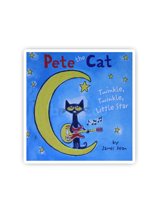 Pete Cat:Twinkle, Twinkle, Little Star