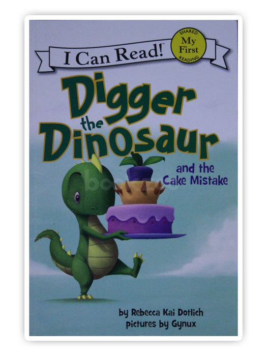 Digger the Dinosaur and the Cake Mistake