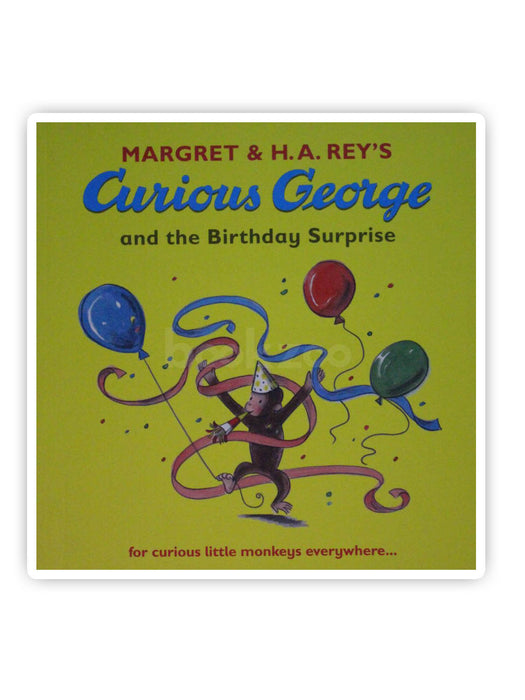 Curious George and the Birthday Surprise. by H.A. and Margret Rey