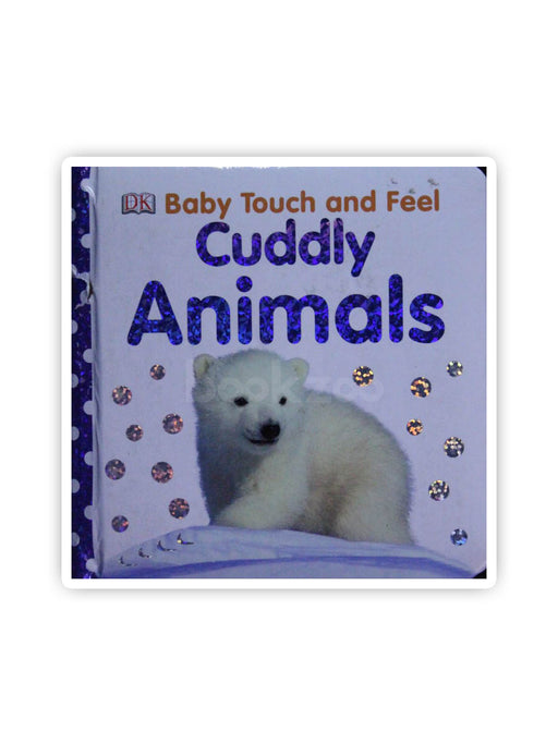 Cuddly Animals (Baby Touch and Feel)