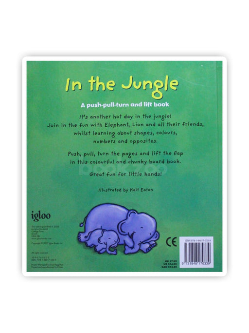 In the Jungle: A push-pull- turn and lift book!
