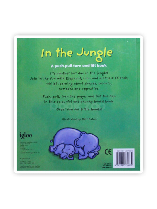 In the Jungle: A push-pull- turn and lift book!