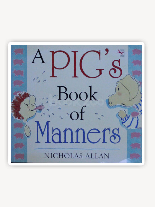 A Pig's Book Of Manners