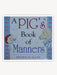 A Pig's Book Of Manners
