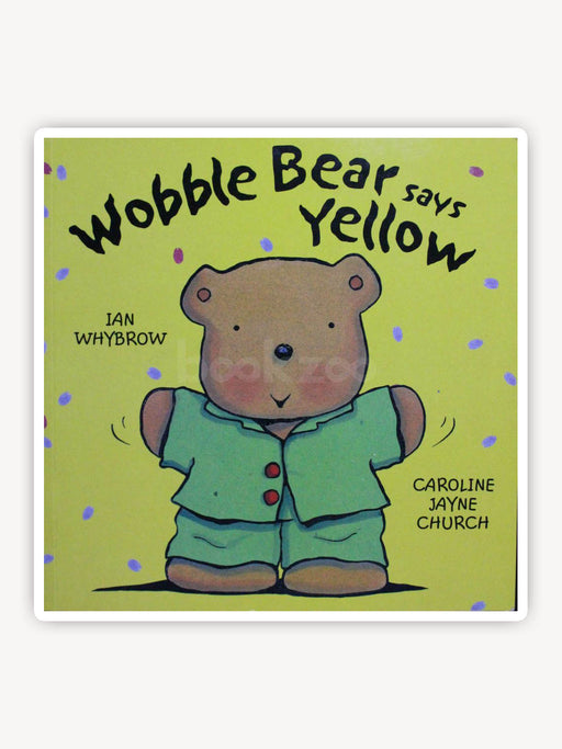 Wobble Bear Says Yellow 