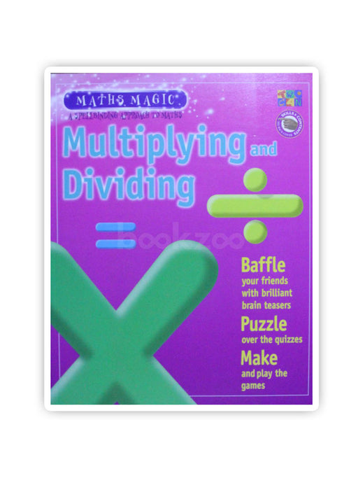 Multiplying and Dividing - Maths Magic - A Spellbinding Approach To Maths