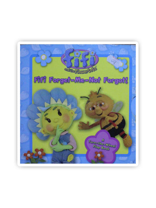 Fifi and the Flowertots ‑ Fifi Forget ‑ Me ‑ Not Forgot! Turn the ...