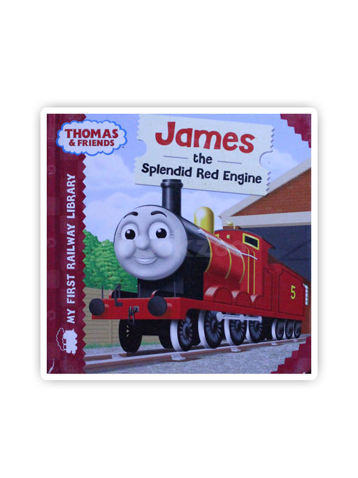 My First Railway Library: James the Splendid Red Engine