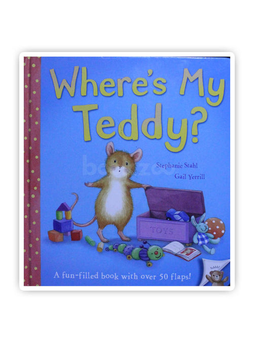 Where's My Teddy?. Stephanie Stahl and Gail Yerrill