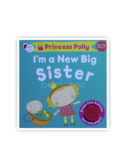 I’m a New Big Sister: A Princess Polly