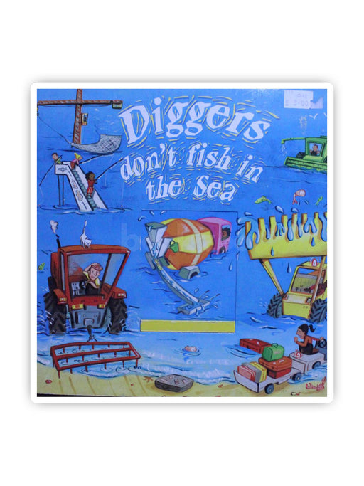 Diggers don't fish in the sea