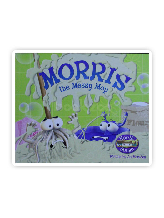 Morris the Messy Mop (Hoo Ha House)
