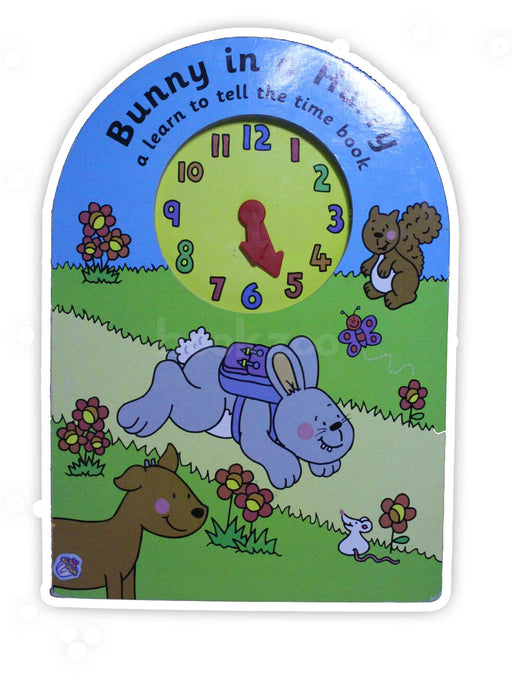Bunny in a Hurry: A Learn to Tell the Time Book