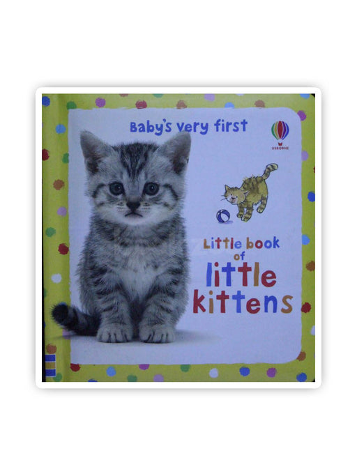 Little Book of Little Kittens (Baby's Very First Little Books)