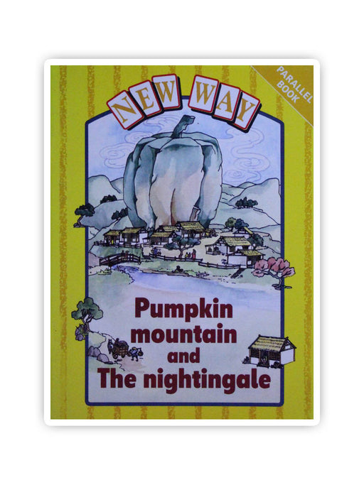 New Way Yellow Level Parallel Book - Pumpkin Mountain and the Nightingale: Parallel Books - Pumpkin Mountain and the Nightingale Yellow Level