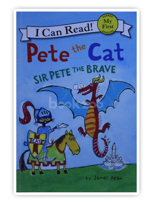 I can Read:Pete the Cat: Sir Pete the Brave
