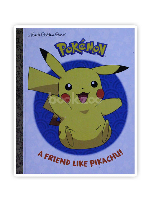 A Friend Like Pikachu!: Pokemon Little Golden Book