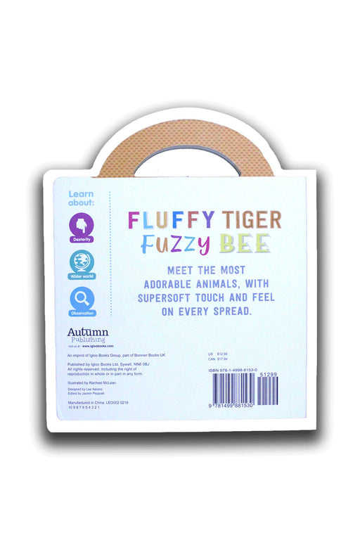 Fluffy Tiger, Fuzzy Bee: Touch and Feel Board Book