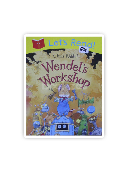 Wendel's Workshop. Chris Riddell