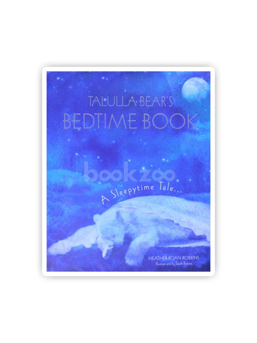 Talulla Bear's Bedtime Book: A Sleepytime Tale