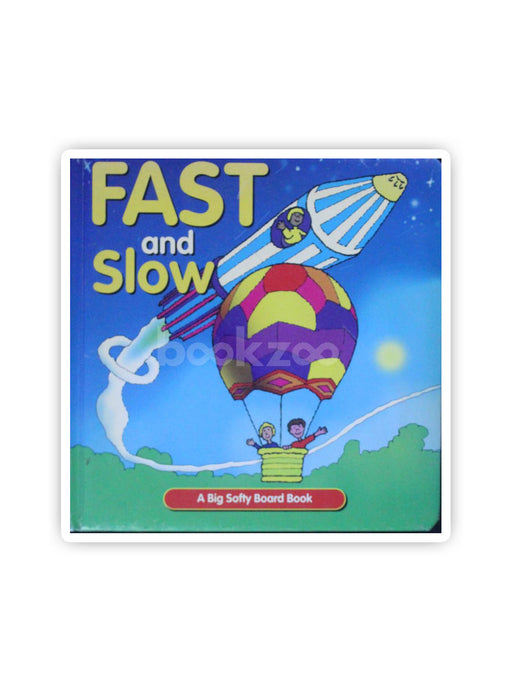 Fast and Slow (A Big Softy Board Book) 