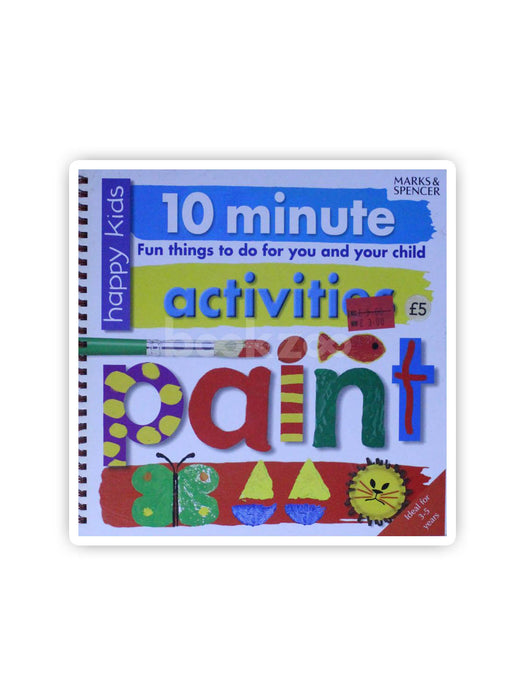10 minute fun things to do for you and your child activities paint