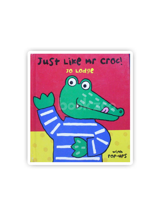 Just Like Mr. Croc (Mr Croc)