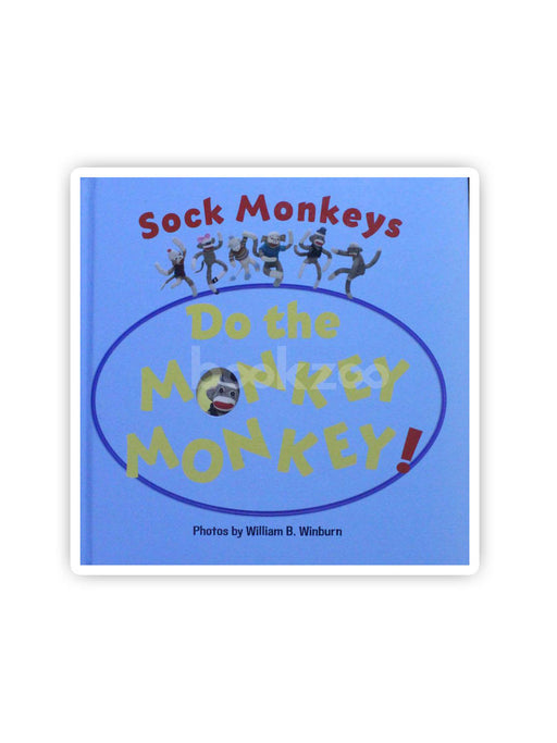 Sock Monkeys Do the Monkey Monkey!