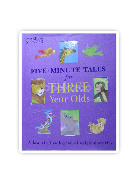 Five-minute Tales for Three Year Olds: A Beautiful Collection of Original Stories