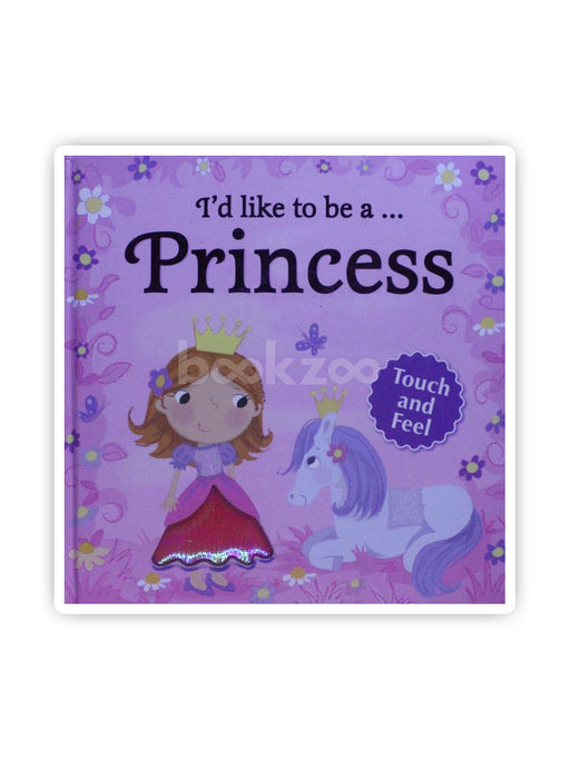 I'd Like to be A...Princess