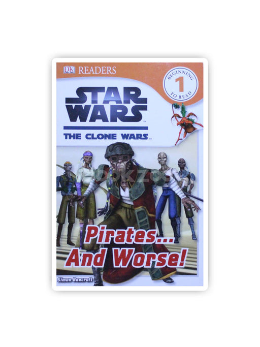DK Readers:Star Wars Clone Wars Pirates... and Worse!