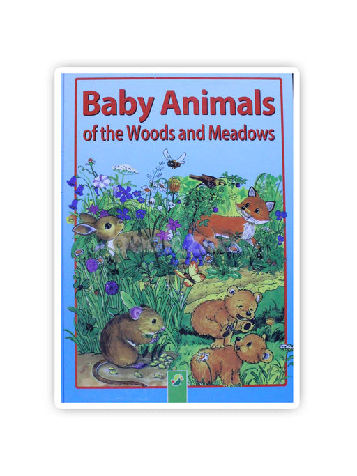 Baby Animals of the Wood and Meadows