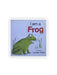 I Am a Frog