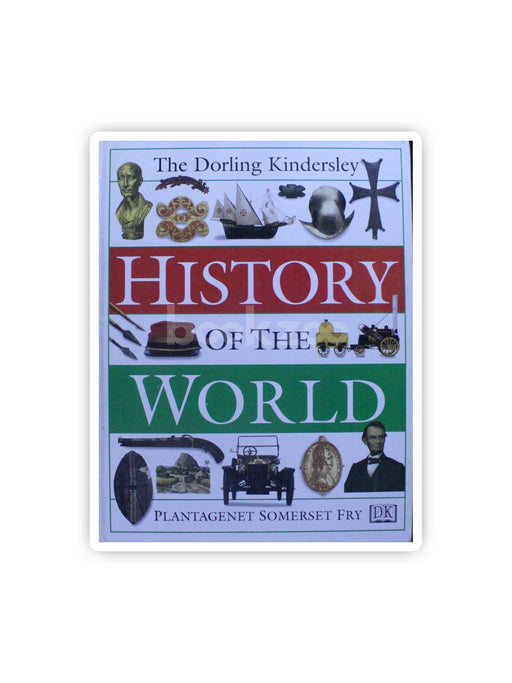 The Dorling Kindersley history of the world